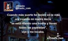 Haga click para ver la imagen ampliada cuando mas suerte he tenido en la vida.jpg
